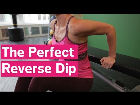 The Perfect Reverse Dip