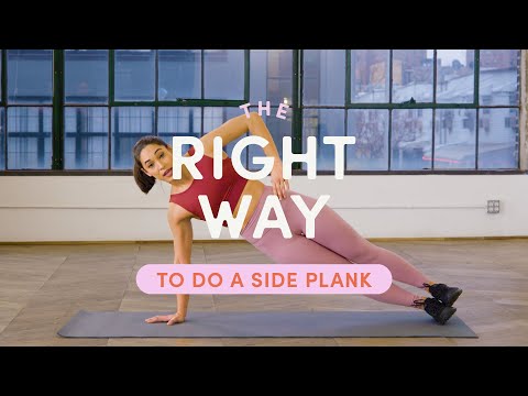 How To Do A Side Plank | The Right Way | Well+Good
