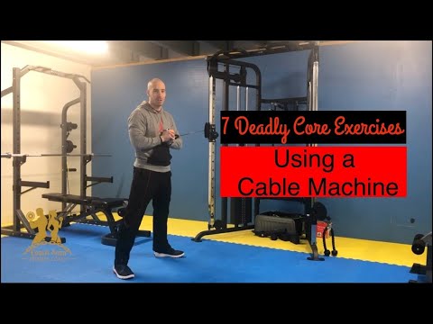 Core Exercises Using Cable Machine: The 7 Deadly Core Exercises