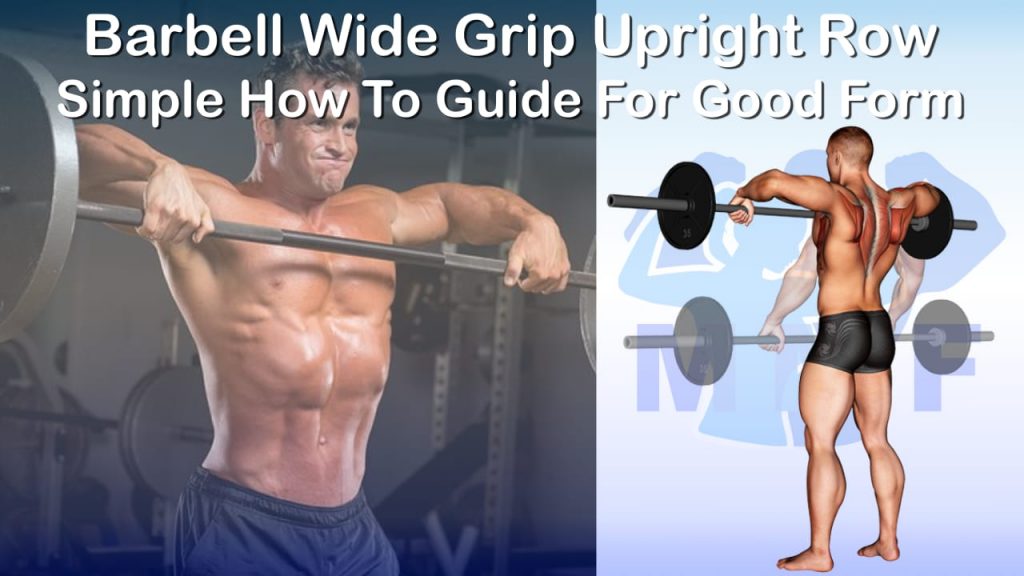 Barbell Wide Grip Upright Row Simple How To Guide For Good Form