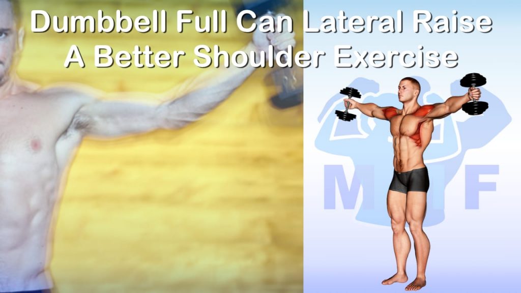 Dumbbell Full Can Lateral Raise - A Better Shoulder Exercise