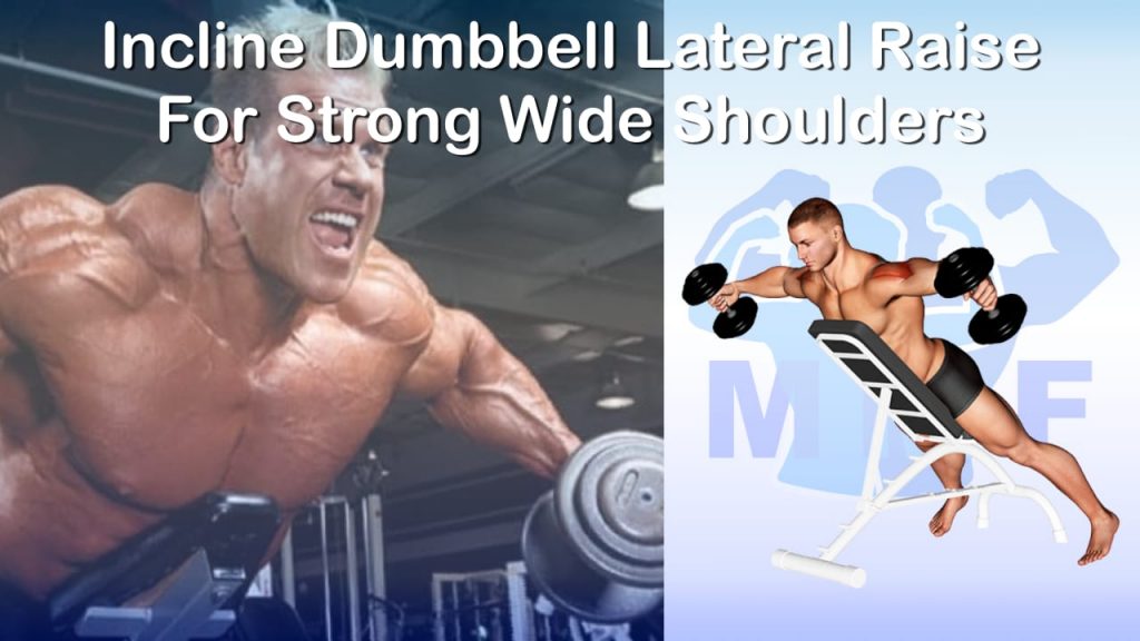 Incline Dumbbell Lateral Raise - For Strong Wide Shoulders