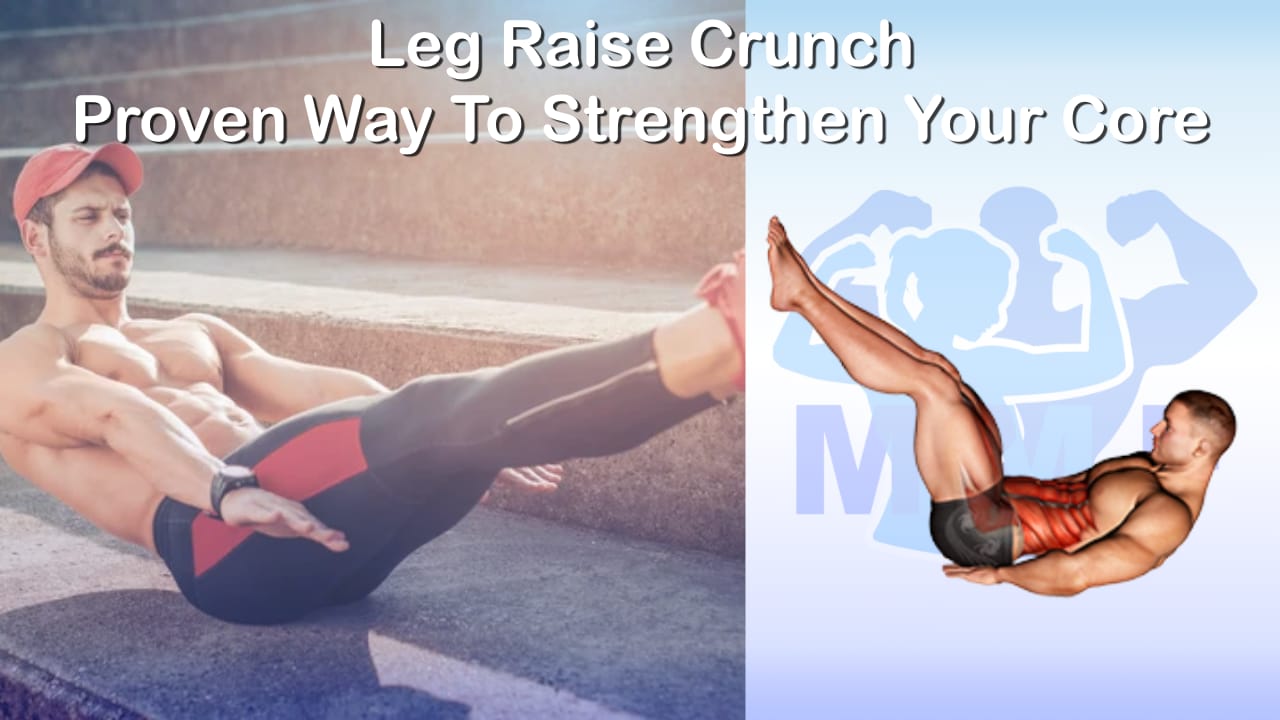 Leg Raise Crunch Proven Way To Increase Your Core Workout Intesity