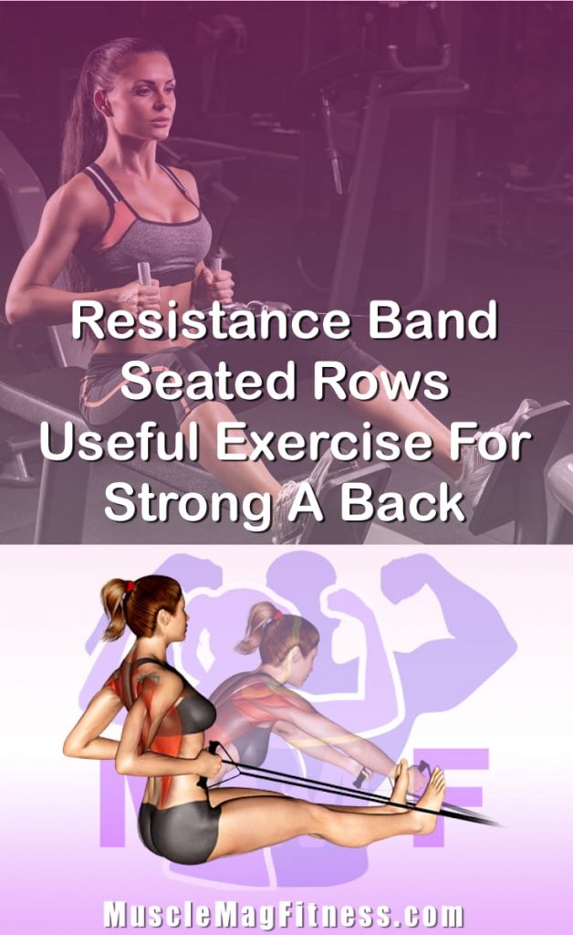 Pin Image Of Woman Performing Resistance Band Seated Rows Useful Exercise For Strong A Back