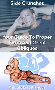 Side Crunches: Your Guide To Proper Form And Great Obliques