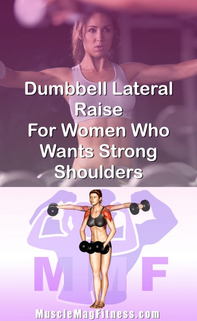 Pin image for dumbbell lateral raise post. With an image of a woman performing the exercise on Top and a graphic of the exercise on the Bottom.