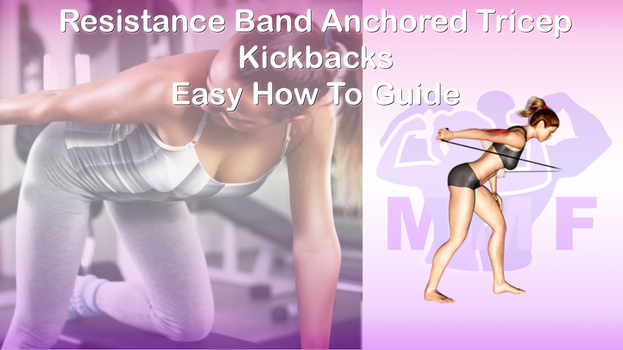 Resistance Band Anchored Tricep Kickbacks Easy How To Guide