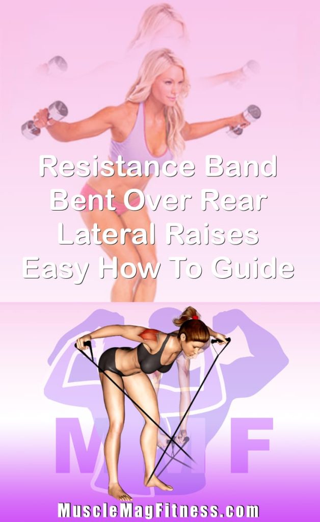 Pin image for resistance band bent over rear lateral raises post. With an image of a woman performing the exercise on Top and a graphic of the exercise on the Bottom.