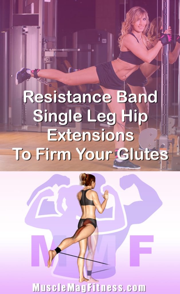 Pin image for resistance band single leg hip extensions post. With an image of a woman performing the exercise on Top and a graphic of the exercise on the Bottom.