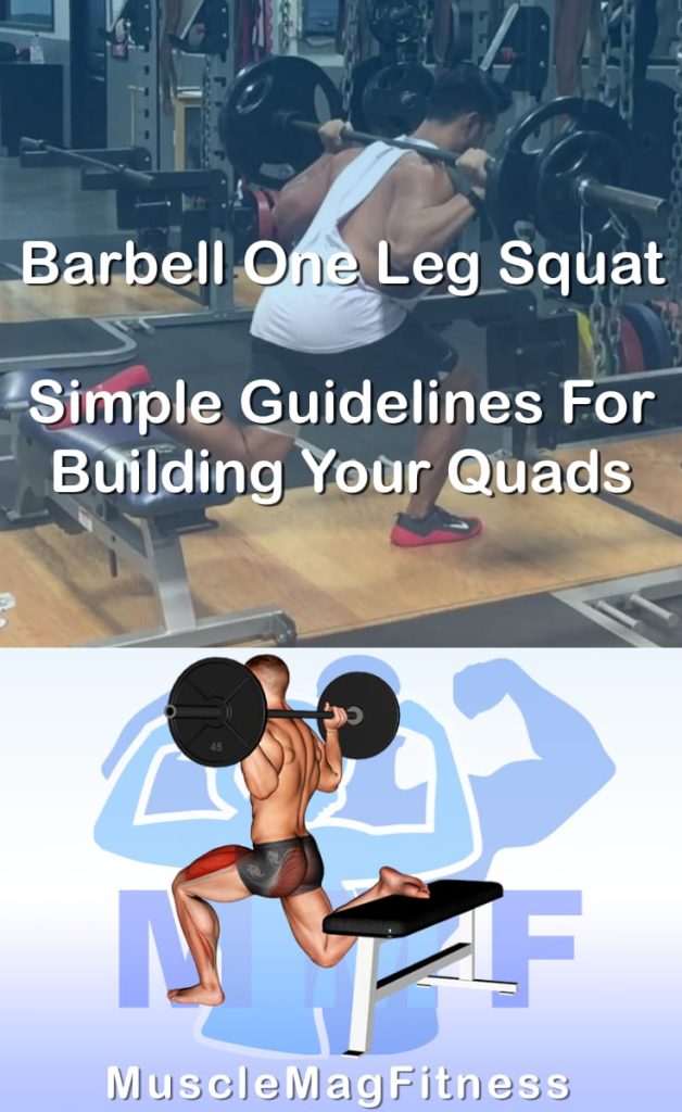 Pin image for barbell one leg squat post. With an image of a man performing the exercise on Top and a graphic of the exercise on the Bottom.