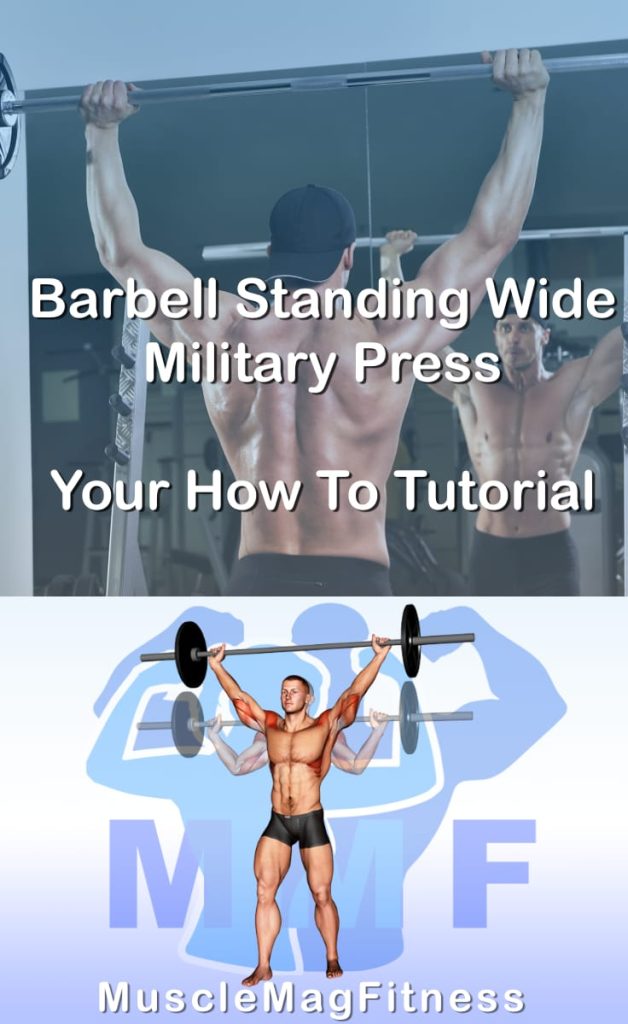 Pin image for barbell standing wide military press post. With an image of a man performing the exercise on Top and a graphic of the exercise on the Bottom.