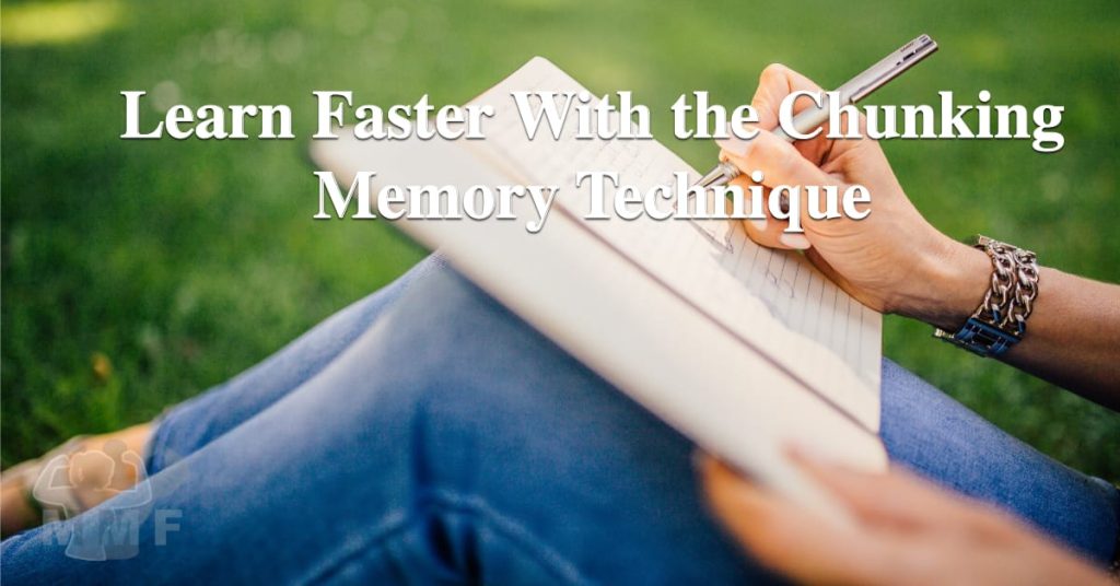 Learn Faster With the Chunking Memory Technique - Your brain is very amazing and the more you know how your brain works the more effectively you can use it. Learning the chunking memory technique to learn faster and this is how.