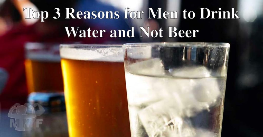 Glass of ice water in front of a pint of beer with the caption "3 Reasons for Men to Drink Water and Not Beer".