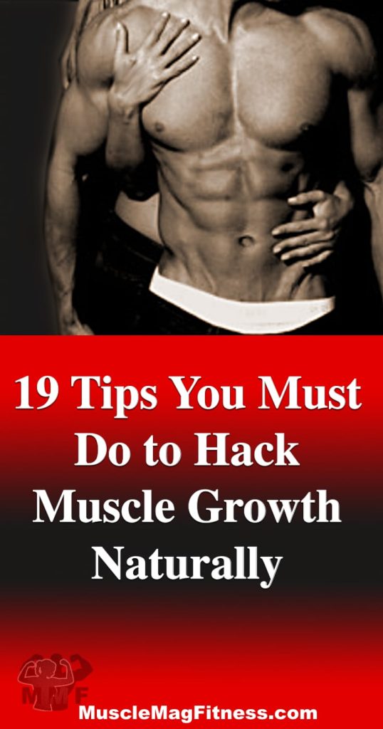 Pinterest image of Do you need an edge in gaining muscle mass. These 19 tips are proven to make your efforts to building muscle work faster. Learn how hack training, rest and eating to hack muscle growth naturally.