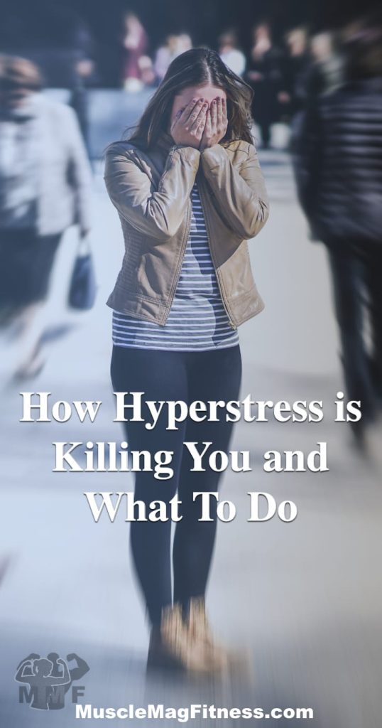 Pinterest Image How Hyperstress is Killing You and What To Do - When most of us think about stress as being bad, we are thinking about hyperstress. If you are familiar with stress you will know that not all stress is bad. Hyperstress, on the other hand, is bad and can kill you, so here is what to do.
