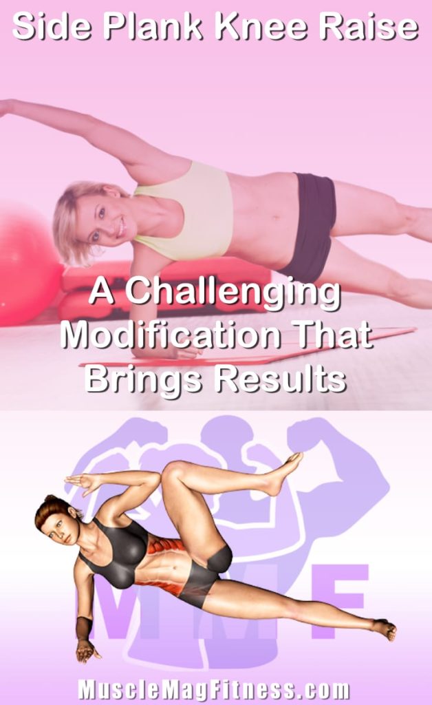 Pin image for side plank knee raise post. With an image of a woman performing the exercise on Top and a graphic of the exercise on the Bottom.