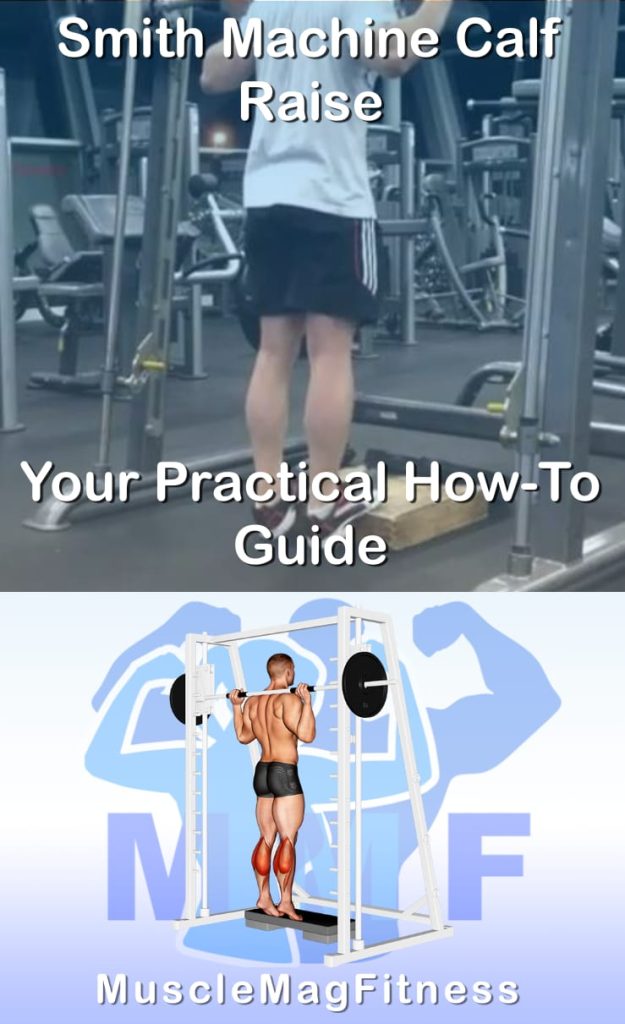 Pin image for smith calf raise post. With an image of a man performing the exercise on Top and a graphic of the exercise on the Bottom.