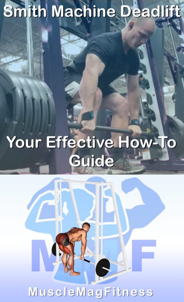 Pin image for smith deadlift post. With an image of a man performing the exercise on Top and a graphic of the exercise on the Bottom.