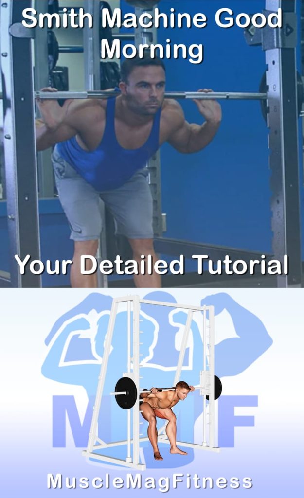 Pin image for smith good morning post. With an image of a man performing the exercise on Top and a graphic of the exercise on the Bottom.