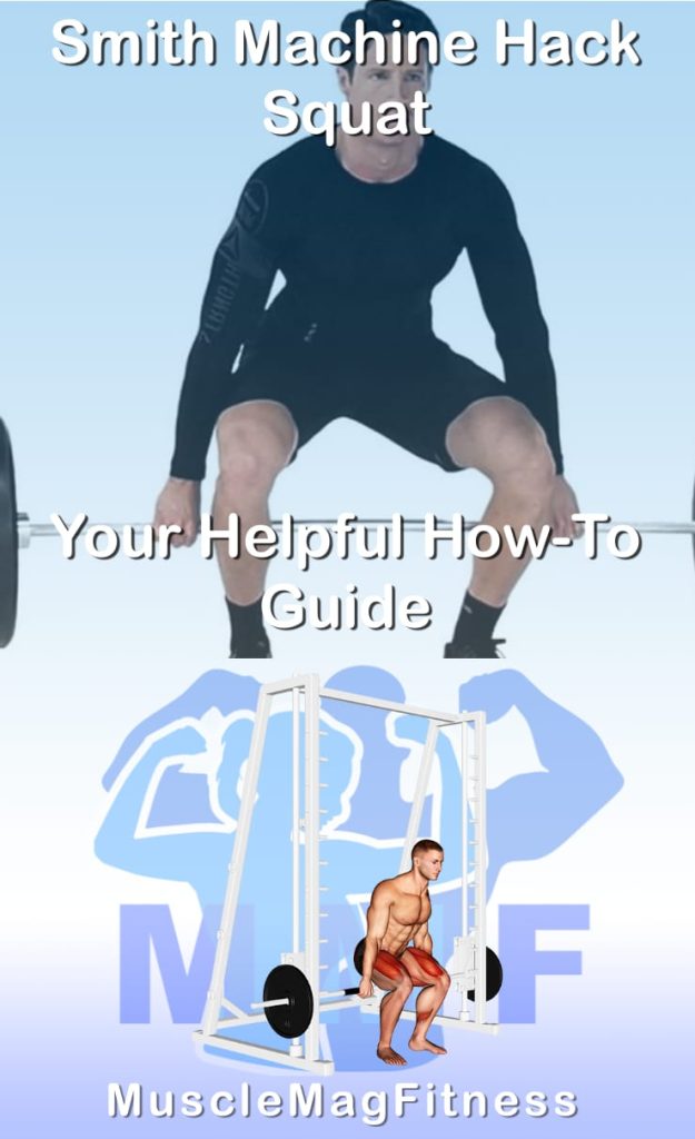 Pin image for smith hack squat post. With an image of a man performing the exercise on Top and a graphic of the exercise on the Bottom.