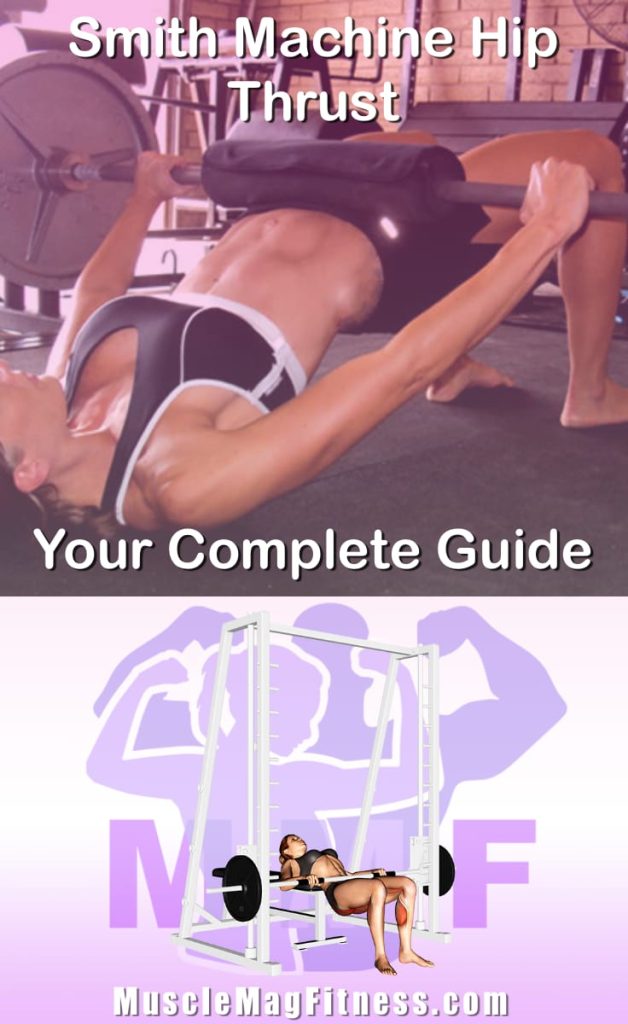 Pin image for smith hip thrust post. With an image of a woman performing the exercise on Top and a graphic of the exercise on the Bottom.