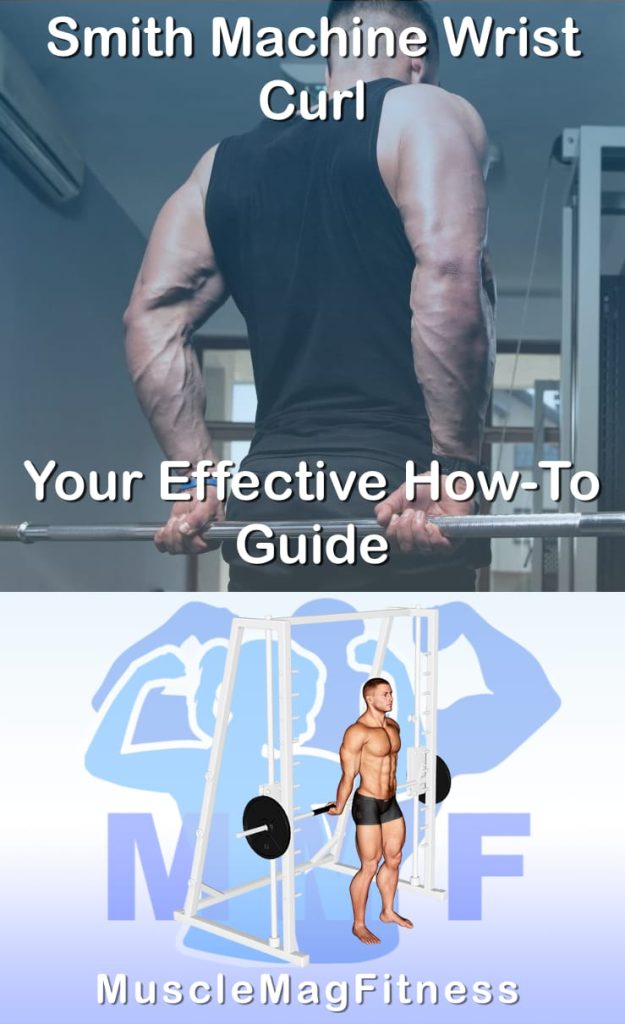 Pin image for smith wrist curl post. With an image of a man performing the exercise on Top and a graphic of the exercise on the Bottom.