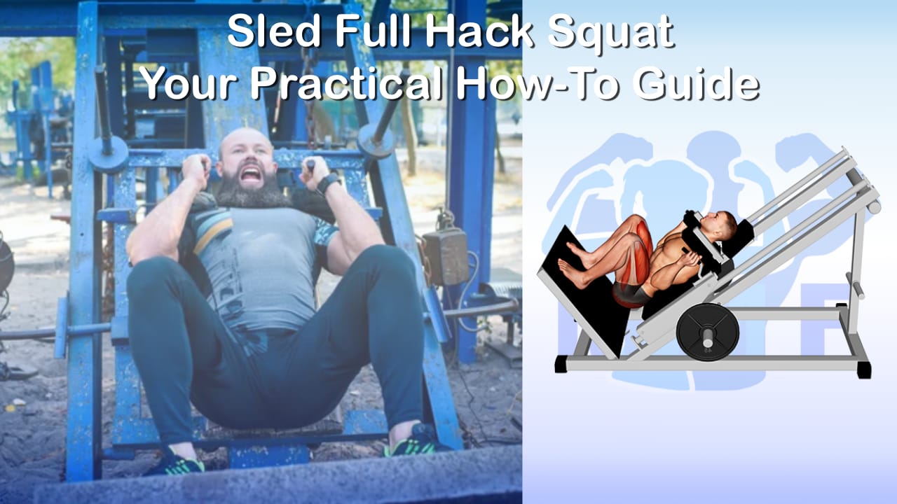 Sled Full Hack Squat Your Practical HowTo Guide