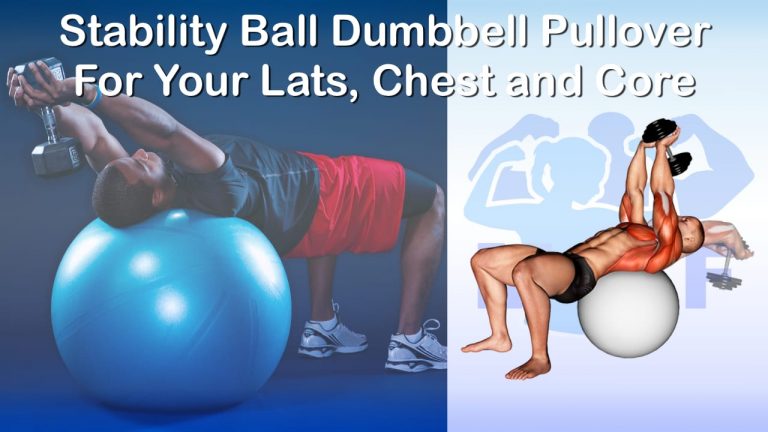 Stability Ball Dumbbell Pullover - For Your Lats, Chest and Core